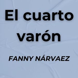 EL CUARTO VARÓN FANNY NÁRVAEZ (en vivo)