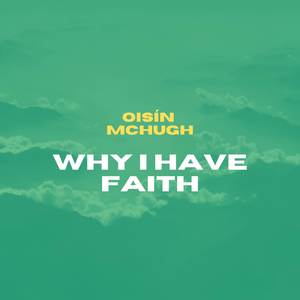 Why I Have Faith