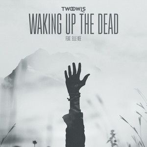 Waking Up The Dead (feat. Elle Vee)