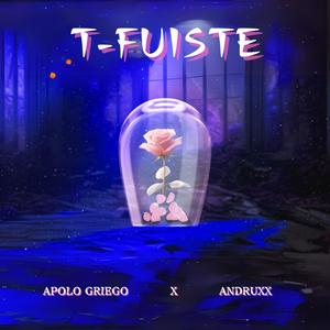 T-FUISTE (feat. Andruxx)