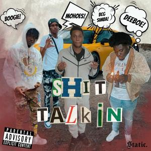 Sh!t Talkin (feat. Mohoes, Bcg Simba & Boogie Ca$hout) [Explicit]