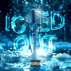 ICED OUT (feat. ToTi) [Explicit]