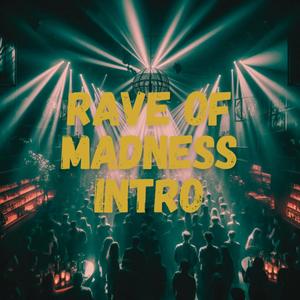 Rave Of Madness Intro