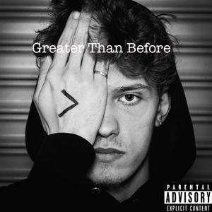 Greater Than Before (Explicit)