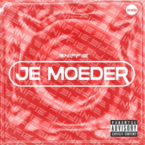 JE MOEDER (Explicit)