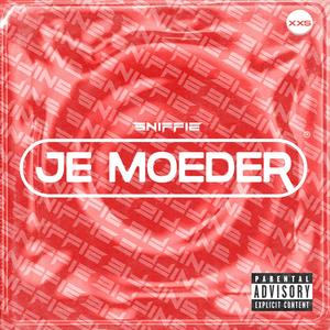 JE MOEDER (Explicit)