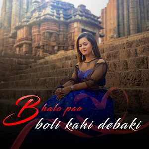 Bhalo Pao Boli Kahi Debaki