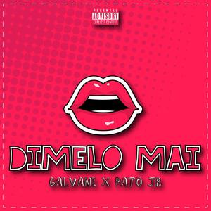 Dimelo Mai (feat. Pato Jr)