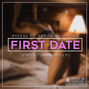 First Date (feat. Edrick Valentino) (Explicit)
