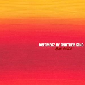 Dreamerz of Another Kind (feat. Tay Edwards, Semaj Spitz & Lindonmusic) [Explicit]