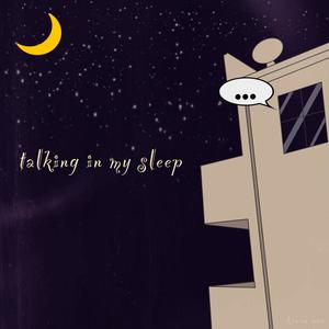 Talking In My Sleep