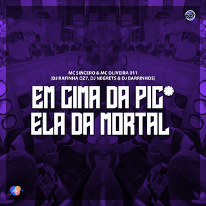 EM CIMA DA PIC4 ELA DA MORTAL (Explicit)