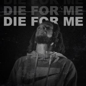 Die for me (Explicit)