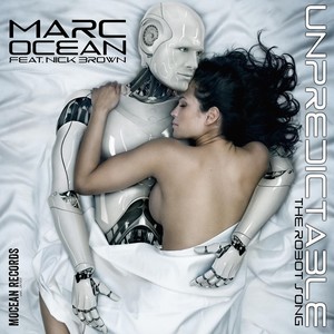 Marc Ocean - Unpredictable(The Robot Song)[feat. Nick Brown]