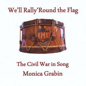 We'll Rally 'Round the Flag - The Civil War in Song