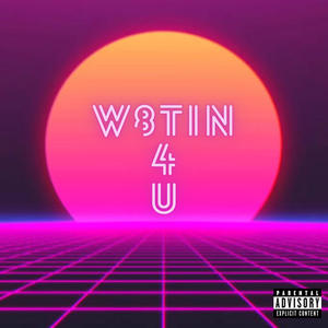 W8TIN 4 U (Explicit)