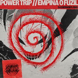 empina o fuzil // power trip (DJ Chernobyl Remix|Explicit)