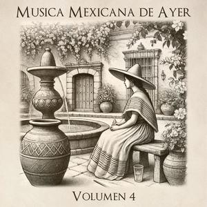 Musica Mexicana de Ayer, Vol. 4