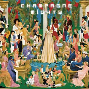 Champagne Mighty (feat. Bdawg) [Explicit]