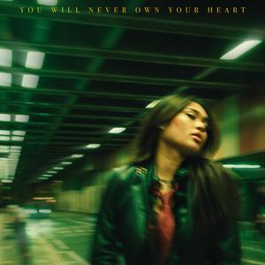 You Will Never Own Your Heart (Explicit)