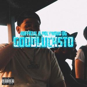 Good Luck Sto (feat. 4official) [Explicit]