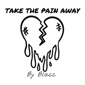 Take The Pain Away (Explicit)