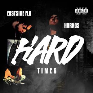 Hard Times (feat. Eastside Flo) [Explicit]