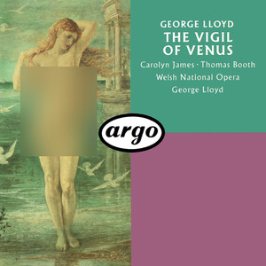 George Lloyd: The Vigil Of Venus (Pervigilium Veneris)