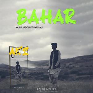 Bahar Balochi Song (feat. Pyar Ali & Yasir Sasoli) [Explicit]