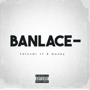 Banlace- (feat. S money)
