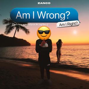 Am I Wrong (Explicit)