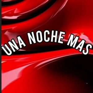 Una Noche Mas