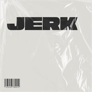 jerk (Explicit)