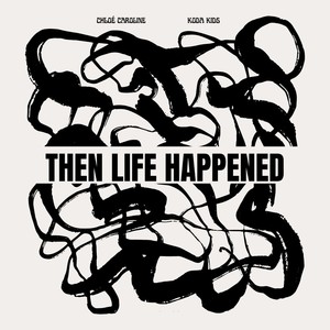 Then Life Happened
