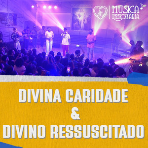 Divina Caridade & Divino Ressuscitado