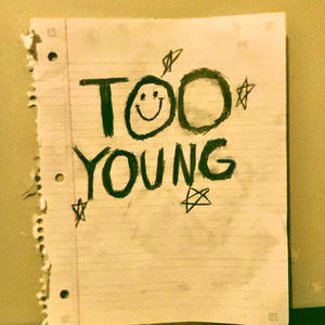 Too Young (Explicit)