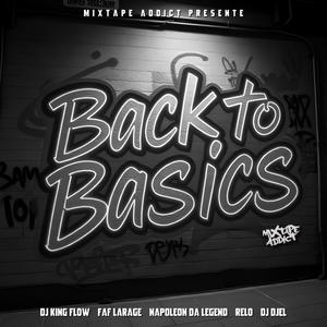 Back To Basics (Mixtape Addict|feat. Faf Larage, Napoleon Da Legend, Relo & DJ Djel|Explicit)