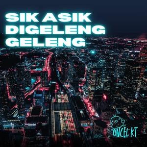 Sik Asiknya Digeleng Geleng