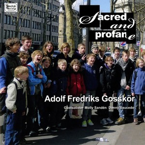 Choral Concert: Adolf Fredrik Boys Choir - WADENIUS, G.J. / MERCURY, F. / OLOFSON, P. / JAMES, M. / FRY, G. (Sacred and Profane)