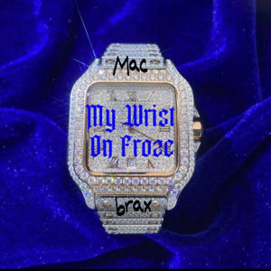 My Wrist On Froze (feat. braxXx) [Explicit]