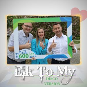 Ełk to my (Ełk 600 lat) (Disco Version)