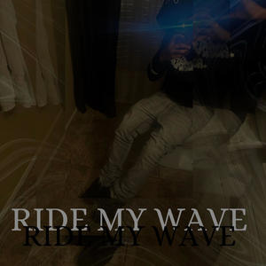 Ride My Wave (Explicit)