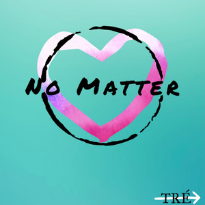 No Matter (Explicit)