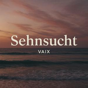 Sehnsucht