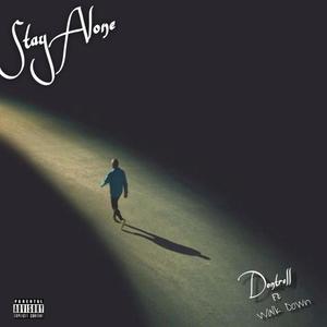 Stay Alone (feat. Walk Down) [Explicit]