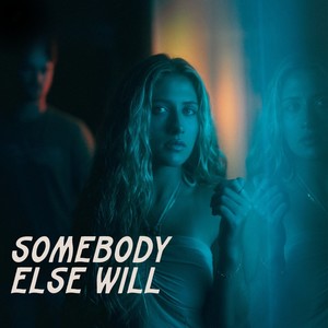 Somebody Else Will