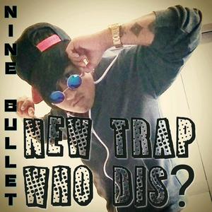 New Trap, Who Dis?, Pt. 3 (feat. Nine Bullet) [Remastered] [Explicit]