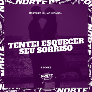 Tentei Esquecer Seu Sorriso (Explicit)