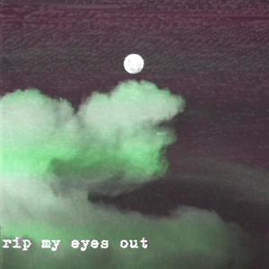 rip my eyes out (feat. shattered) (Explicit)