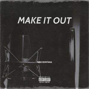 Make It Out (Explicit)